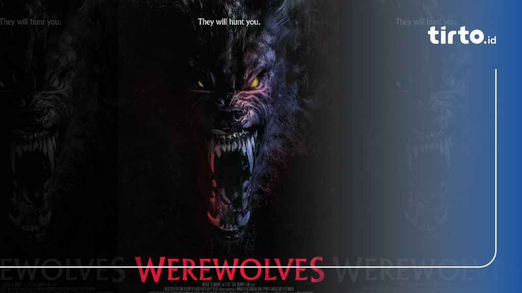 Sinopsis Film Werewolves yang Tayang di Bioskop & Fakta-faktanya