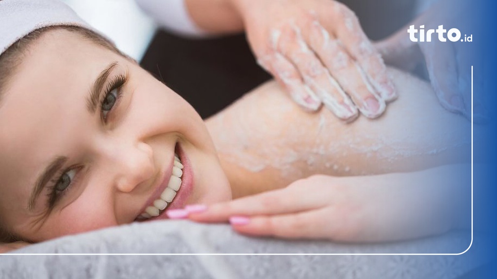 7 Manfaat Body Scrub yang Baik untuk Kesehatan Kulit