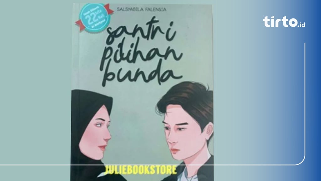 Sinopsis Novel Santri Pilihan Bunda, Ringkasan & Kesimpulannya