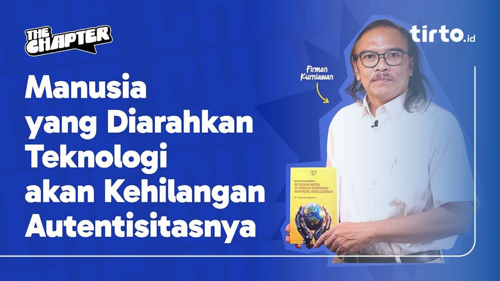 Manusia yang Diarahkan Teknologi akan Kehilangan Autentisitasnya