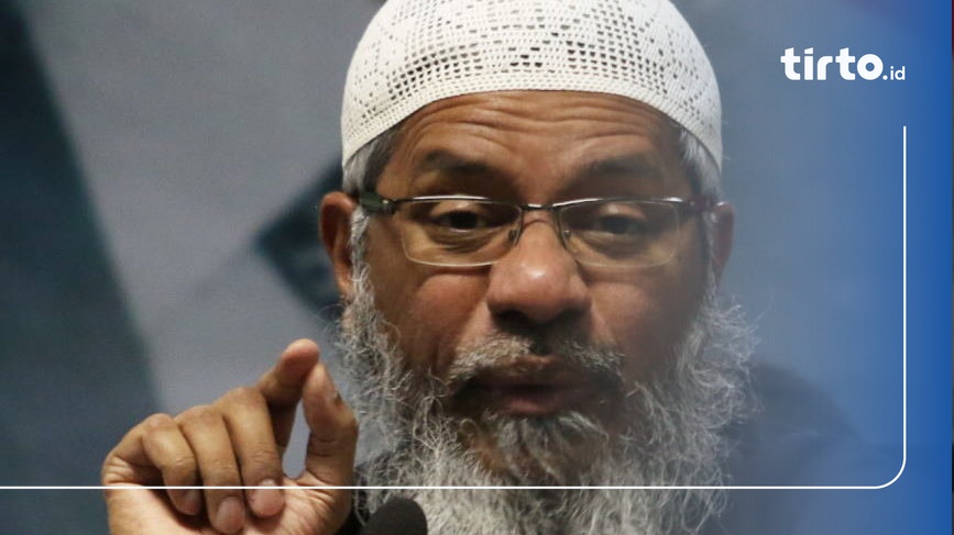 Pencucian Uang Ceramah Provokatif Alasan India Buru Zakir Naik Tirto Id