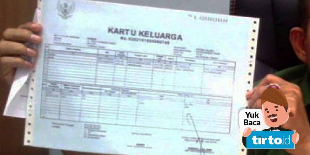 Syarat Mengurus Kartu Keluarga Cara Menambahkan Anggota Pada Kk Tirto Id
