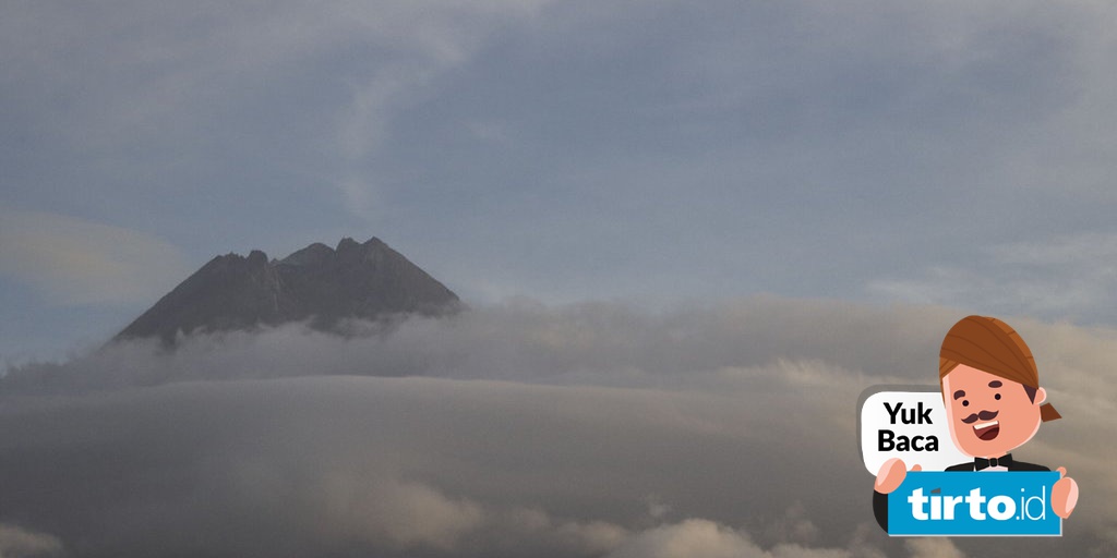4 Tingkat Status Gunung Api & Artinya: Normal, Waspada, Siaga, Awas