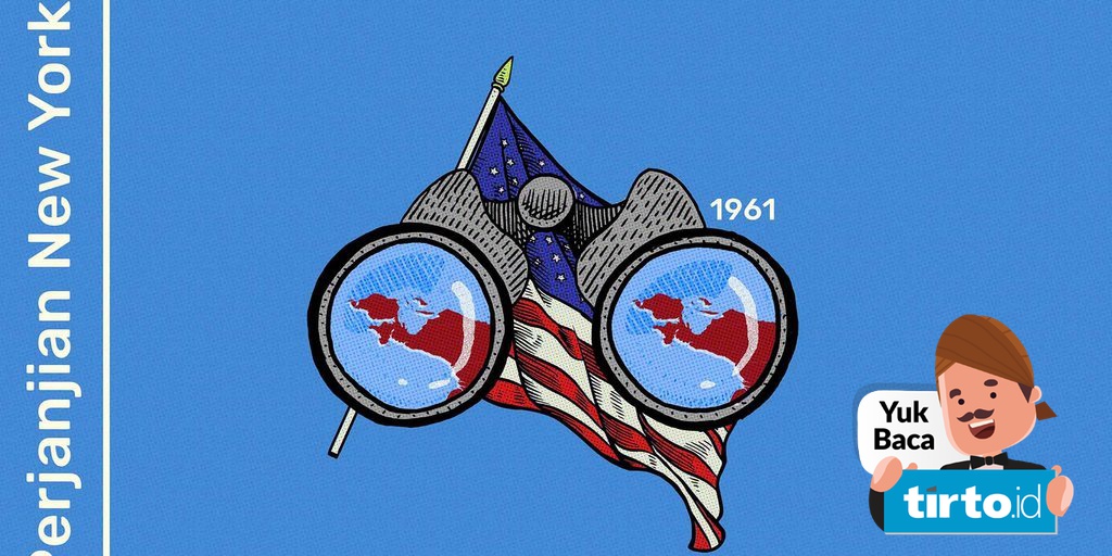 Perjanjian New York Ambisi As Di Balik Pembebasan Irian Barat Tirto Id