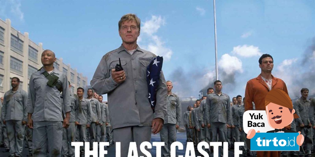 The Last Castle Film Penjara Militer Dengan Pesona Robert Redford