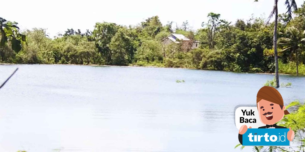 Fenomena Danau Baru Di Kupang Usai Seroja Bagaimana Terbentuknya Tirto Id