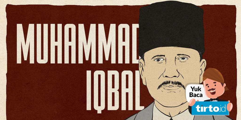 Syair Dan Pemikiran Muhammad Iqbal Politikus Pencetus Pakistan Tirto Id