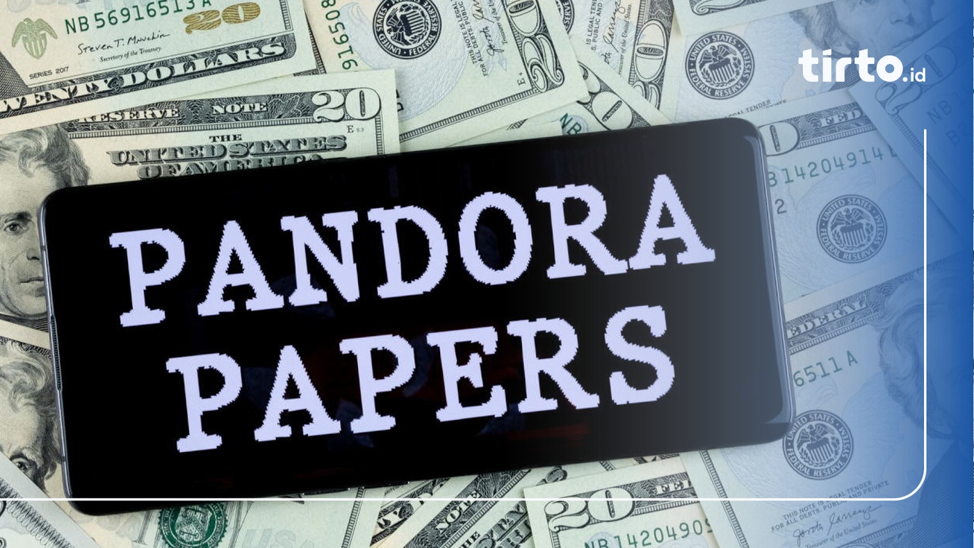 Dari Panama Ke Pandora Papers Orang Kaya Memang Emoh Bayar Pajak