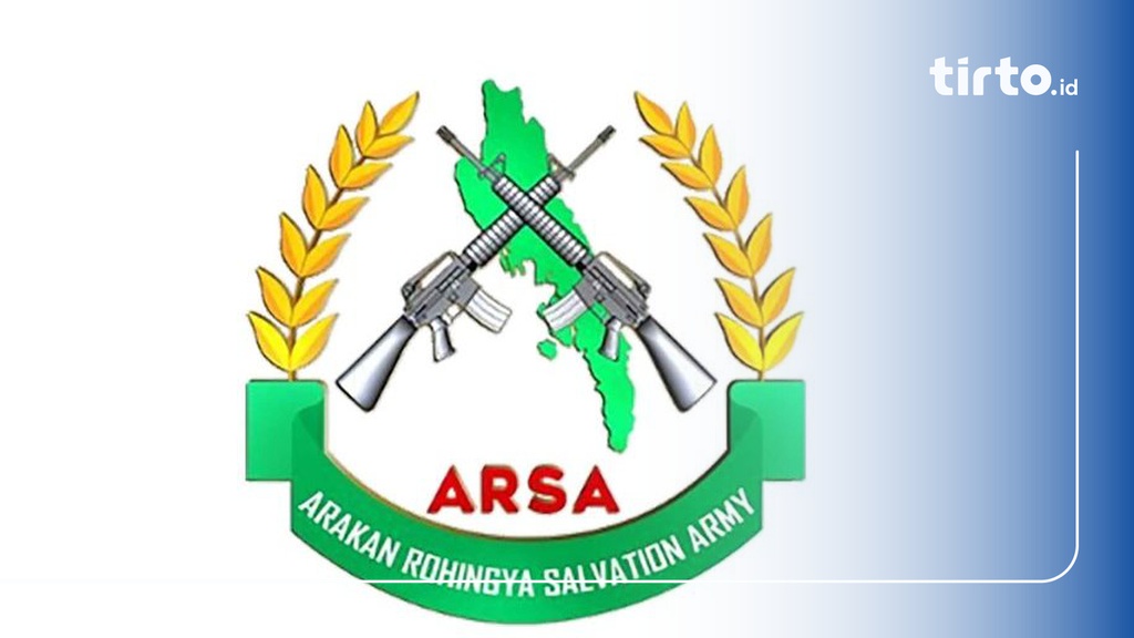 Apa Itu Arakan Rohingya Salvation Army Sejarah Tujuan ARSA