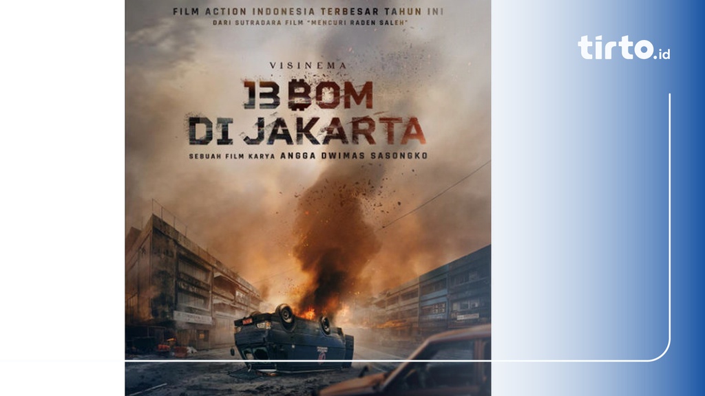 Sinopsis Film 13 Bom Di Jakarta Besutan Angga Dwimas Sasongko